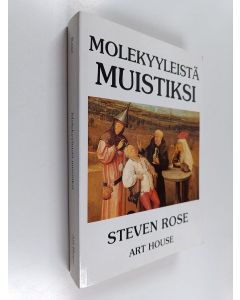 Kirjailijan Steven Rose käytetty kirja Molekyyleistä muistiksi