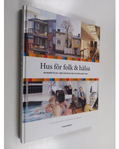 Kirjailijan Laura Mendelin & Clara Henriksdotter käytetty kirja Hus för folk & hälsa. En berättelse i ord och bild om Folkhälsans rum