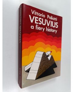 Kirjailijan Vittorio Paliotti käytetty kirja Vesuvius : a fiery history
