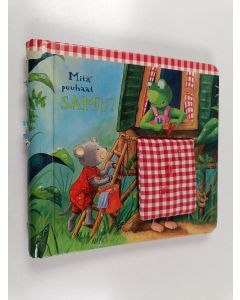 Kirjailijan Sabine Cuno käytetty teos Mitä puuhaat Samu?