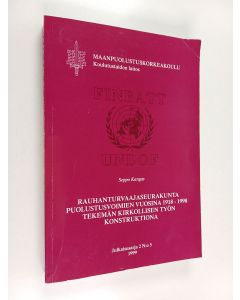 Kirjailijan Seppo Kangas käytetty kirja Rauhanturvaajaseurakunta puolustusvoimien vuosina 1918-1998 tekemän kirkollisen työn konstruktiona
