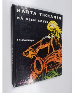 Kirjailijan Märta Tikkanen käytetty kirja Mä olen kovis