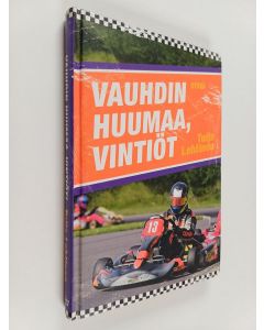 Kirjailijan Tuija Lehtinen käytetty kirja Vauhdin huumaa, Vintiöt