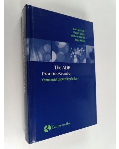Kirjailijan Karl J. Mackie käytetty kirja The ADR Practice Guide - Commercial Dispute Resolution