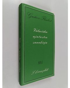 Kirjailijan Gustave Flaubert käytetty kirja Valmiiden ajatusten sanakirja