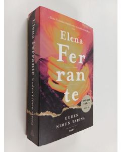 Kirjailijan Elena Ferrante käytetty kirja Uuden nimen tarina : Nuoruus