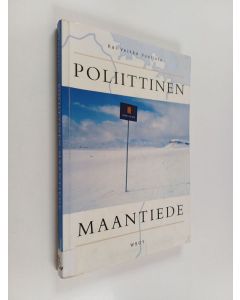 Kirjailijan Kai Veikko Vuoristo käytetty kirja Poliittinen maantiede : etupiirien ja yhteistyön maailma