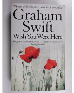 Kirjailijan Graham Swift käytetty kirja Wish You Were Here