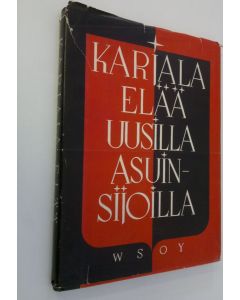 Tekijän Pekka Kyytinen  käytetty kirja Karjala elää uusilla asuinsijoilla : Karjalan liiton muistojulkaisu 3