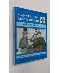 Kirjailijan Bengt Fagerlund käytetty kirja Mannerheim-ristin ritarit : miehet ja aseet