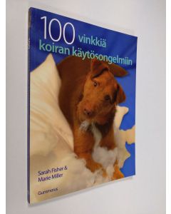 Kirjailijan Sarah Fisher uusi kirja 100 vinkkiä koiran käytösongelmiin