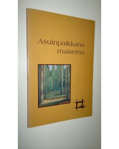 käytetty kirja Asuinpaikkana maisema : maisemarunoja
