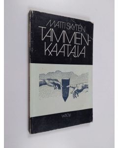 Kirjailijan Matti Skyten käytetty kirja Tammenkaataja