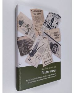 Kirjailijan Marika Tandefelt käytetty kirja Prima vara! : språk- och stilhistoriska studier i finlandssvenska och svenska varuhusannonser under 1900-talet