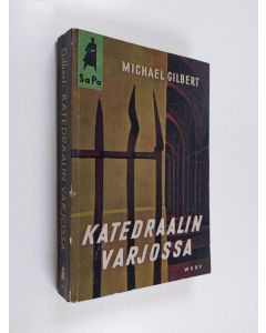 Kirjailijan Michael Gilbert käytetty kirja Katedraalin varjossa