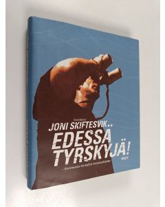 Tekijän Joni Skiftesvik  käytetty kirja Edessä tyrskyjä! : kertomuksia merestä ja merenkulkijoista