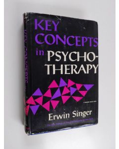 Kirjailijan Erwin Singer käytetty kirja Key concepts in psychotherapy