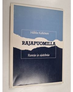 Kirjailijan Hilkka Kähönen käytetty kirja Rajapuomilla : runoja ja ajatelmia