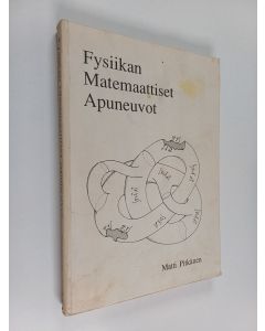 Kirjailijan Matti Pitkänen käytetty kirja Fysiikan matemaattiset apuneuvot