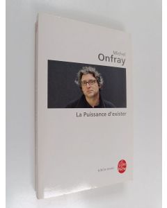 Kirjailijan Michel Onfray käytetty kirja La puissance d'exister - manifeste hédoniste