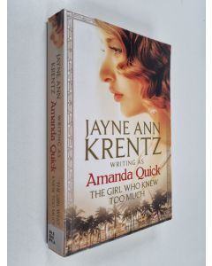 Kirjailijan Amanda Quick & Jayne Ann Krentz käytetty kirja The Girl Who Knew Too Much