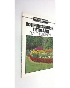 Kirjailijan Pentti Lokonen käytetty kirja Kotipuutarhurin tietolaari