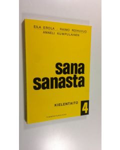 Tekijän Eila ym. Erola  käytetty kirja Sana sanasta 4. osa, Kielentaito