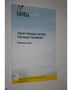 käytetty kirja Crash violence within the road transport : summary report