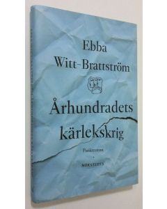 Kirjailijan Ebba Witt-Brattström käytetty kirja Århundradets kärlekskrig (ERINOMAINEN)