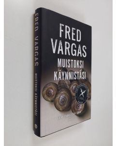 Kirjailijan Fred Vargas käytetty kirja Muistoksi käynnistäsi