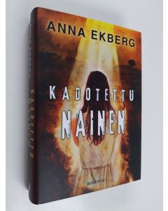 Kirjailijan Anna Ekberg käytetty kirja Kadotettu nainen