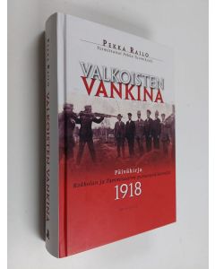 Kirjailijan Pekka Railo käytetty kirja Valkoisten vankina - Päiväkirja Kokkolan ja Tammisaaren punavankileireiltä 1918