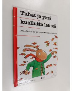 Kirjailijan Anne-Sophie de Monsabert käytetty kirja Tuhat ja yksi kuollutta lehteä