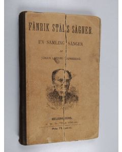 Kirjailijan Johan Ludvig Runeberg käytetty kirja Fänrik Ståls sägner : en samling sånger 1-2