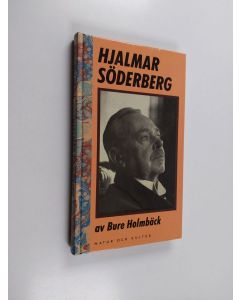 Kirjailijan Bure Holmbäck käytetty kirja Hjalmar Söderberg och passionerna : Bure Holmbäck