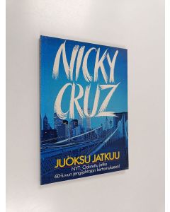 Kirjailijan Nicky Cruz käytetty kirja Juoksu jatkuu