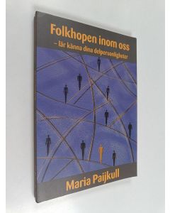 Kirjailijan Maria Paijkull käytetty kirja Folkhopen inom oss : lär känna dina delpersonligheter