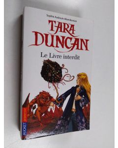 Kirjailijan Sophie Audouin-Mamikonian käytetty kirja Tara Duncan Le Livre Interdit