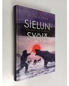 Kirjailijan Michelle Paver käytetty kirja Sielunsyöjä