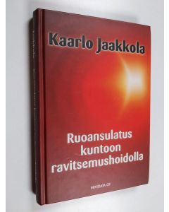 Kirjailijan Kaarlo Jaakkola käytetty kirja Ruoansulatus kuntoon ravitsemushoidolla