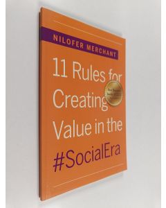 Kirjailijan Nilofer Merchant käytetty kirja 11 rules for creating value in the social era