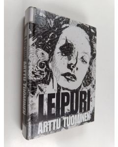 Kirjailijan Arttu Tuominen käytetty kirja Leipuri : jännitysromaani