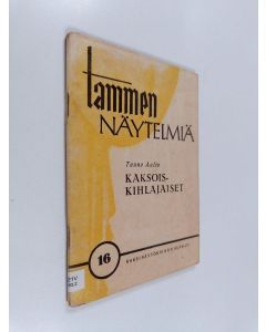 Kirjailijan Tauno Aalto käytetty teos Kaksoiskihlajaiset : kaksinäytöksinen hupailu