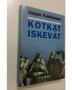 Kirjailijan Joppe Karhunen käytetty kirja Kotkat iskevät