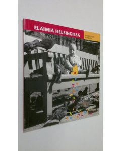 Kirjailijan Jere Jäppinen käytetty kirja Eläimiä Helsingissä : mammutista marsuun (ERINOMAINEN)