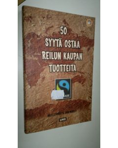 Kirjailijan Miles Litvinoff käytetty kirja 50 syytä ostaa reilun kaupan tuotteita