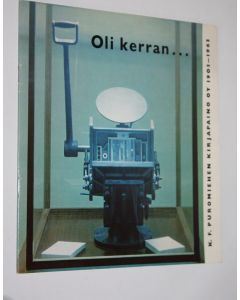 käytetty teos Oli kerran… : K.F. Puromiehen kirjapaino oy 1903-1963