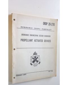 Kirjailijan Ordnance Corps käytetty kirja Ordnance engineering design handbook : propellant actuated devices