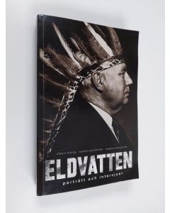 Kirjailijan Albert Wiking käytetty kirja Eldvatten - Eldvatten porträtt och intervjuer