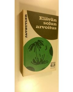 Kirjailijan J. A. V. Butler käytetty kirja Elävän solun arvoitus : 28 piirrosta, 20 liitekuvaa